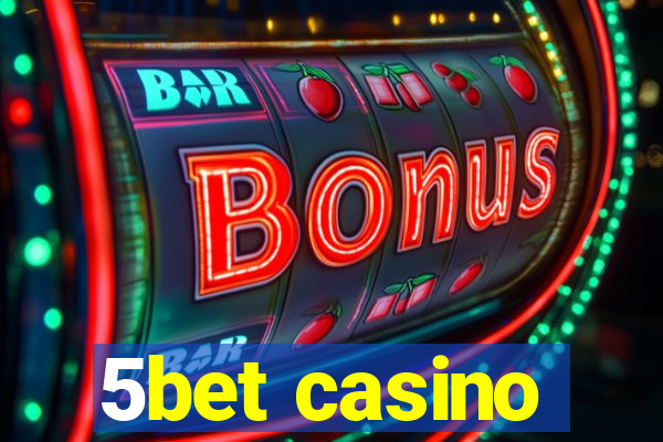 5bet casino